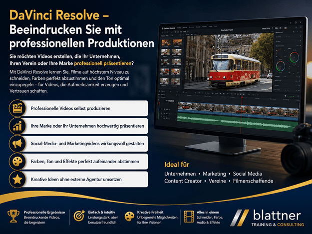 DaVinci-Resolve-Kurs von Blattner Training & Consulting. Das Werbebild zeigt die Benutzeroberfläche von DaVinci Resolve und informiert über den Kurs zur professionellen Videobearbeitung, Farbkorrektur, Audiobearbeitung und Effektgestaltung. Ideal für Unternehmen, Marketing, Social Media, Vereine, Content Creator und Filmemacher, die beeindruckende Videos auf professionellem Niveau erstellen möchten.