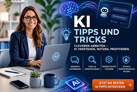 Modernes Titelbild zum Thema «KI Tipps und Tricks»: Eine lächelnde Frau arbeitet mit einem Laptop in einem modernen Büro. Futuristische KI-Grafiken, ein Chatbot, ein Gehirn-Symbol und digitale Elemente visualisieren den praktischen Einsatz künstlicher Intelligenz. Die Grafik hebt Themen wie Prompt-Optimierung, KI-Tools, Produktivität sowie den sicheren und verantwortungsvollen Umgang mit KI hervor.