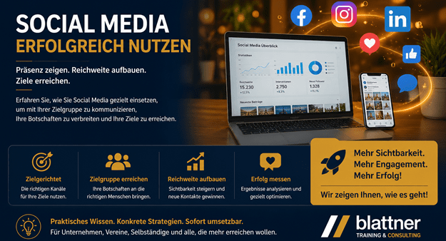 Hero-Banner zur Schulung „Social Media erfolgreich nutzen“ von Blattner Training & Consulting. Das Banner zeigt einen modernen Arbeitsplatz mit Laptop und Smartphone sowie Symbolen für Facebook, Instagram und LinkedIn. Die Schulung vermittelt praxisnah, wie Unternehmen, Vereine, KMU und Selbständige Social Media erfolgreich einsetzen, Reichweite aufbauen, Zielgruppen erreichen und wirkungsvolle Beiträge erstellen. Themen sind Social-Media-Marketing, Content-Erstellung, Sichtbarkeit steigern, Interaktionen erhöhen, Erfolg messen und Strategien verständlich anwenden. Ideal für Einsteiger und alle, die ihre Präsenz auf sozialen Netzwerken professionell ausbauen möchten.