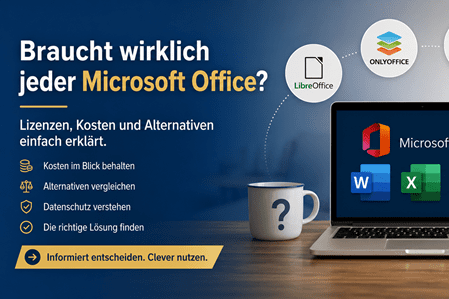 Modernes Hero-Banner in Blau- und Goldtönen mit der Überschrift „Braucht wirklich jeder Microsoft Office?“. Links werden die Themen Lizenzen, Kosten, Alternativen und Datenschutz hervorgehoben. Rechts steht ein Laptop mit Microsoft 365 sowie den Symbolen von Word, Excel und PowerPoint. Darüber sind die Logos von LibreOffice, ONLYOFFICE, SoftMaker Office und Google Docs als Alternativen angeordnet. Eine Kaffeetasse mit Fragezeichen sowie ein Hinweis „Welche Lösung passt zu Ihnen?“ unterstreichen den neutralen Vergleich verschiedener Office-Pakete.